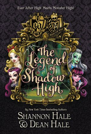 [Ever After High 04] • Monster High/Ever After High · the Legend of Shadow High